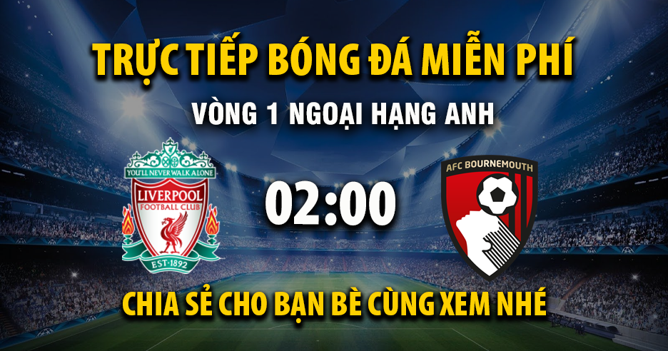 Liverpool vs AFC Bournemouth  (02:00 &#8211; 16/08) | Xem lại trận đấu